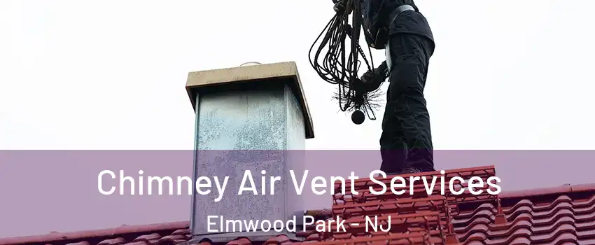  Chimney Air Vent Services Elmwood Park - NJ