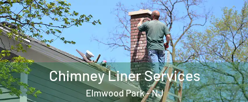  Chimney Liner Services Elmwood Park - NJ