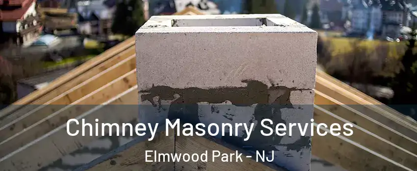  Chimney Masonry Services Elmwood Park - NJ