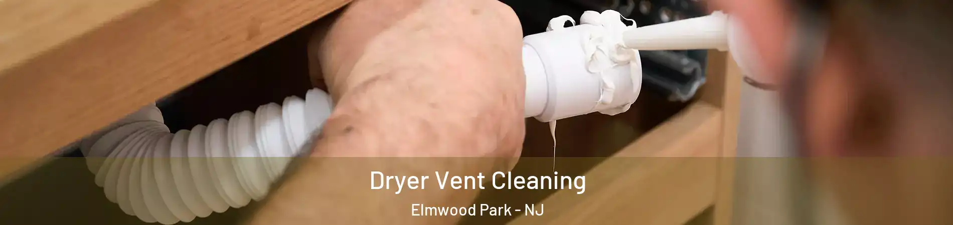  Dryer Vent Cleaning Elmwood Park - NJ