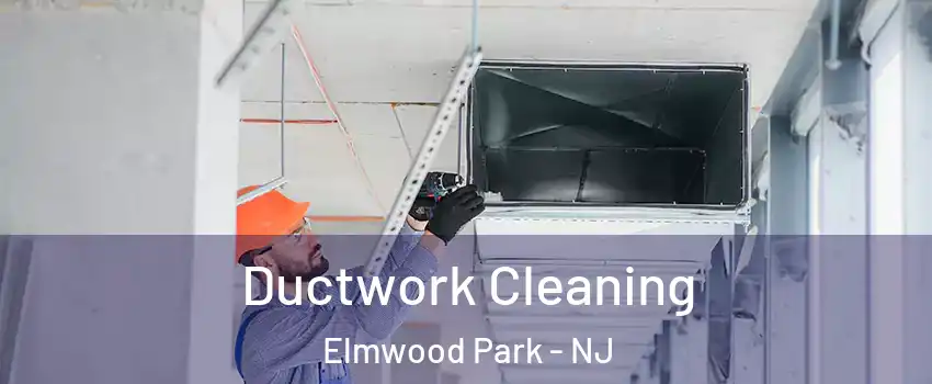  Ductwork Cleaning Elmwood Park - NJ