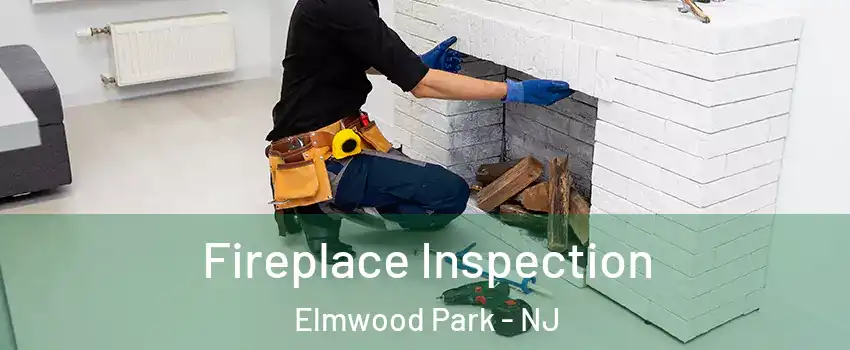  Fireplace Inspection Elmwood Park - NJ