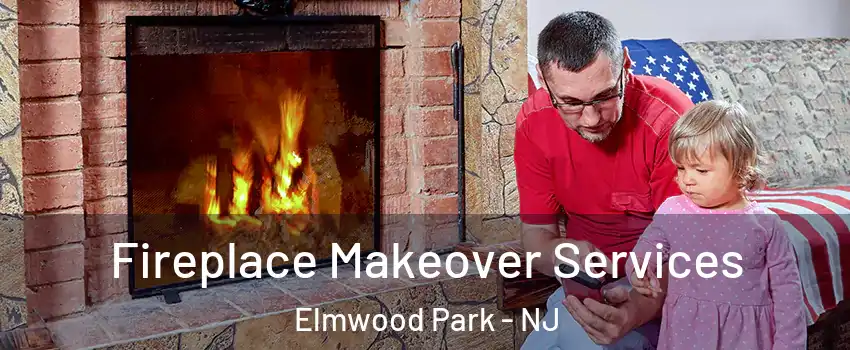  Fireplace Makeover Services Elmwood Park - NJ