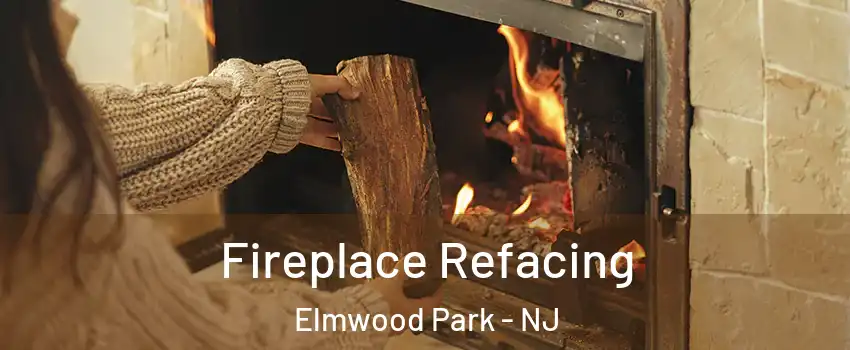  Fireplace Refacing Elmwood Park - NJ