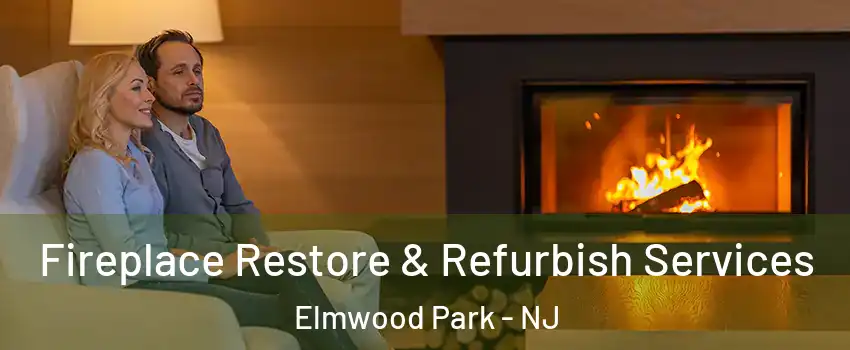  Fireplace Restore & Refurbish Services Elmwood Park - NJ
