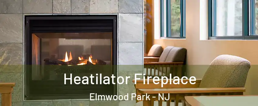  Heatilator Fireplace Elmwood Park - NJ